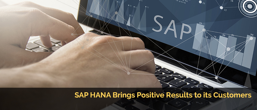 SAP HANA Brings Positive Results to its Customers