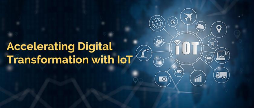 Accelerating Digital transformation with IoT