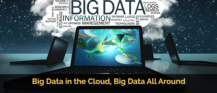 Big Data in the Cloud, Big Data All Around