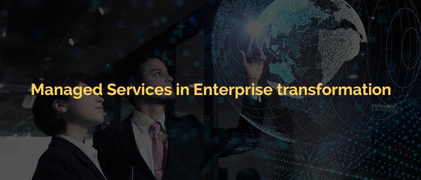 Managed Service in Enterprise transformation