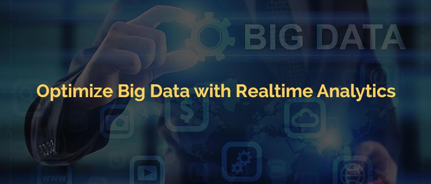Optimize Big Data with Realtime Analytics
