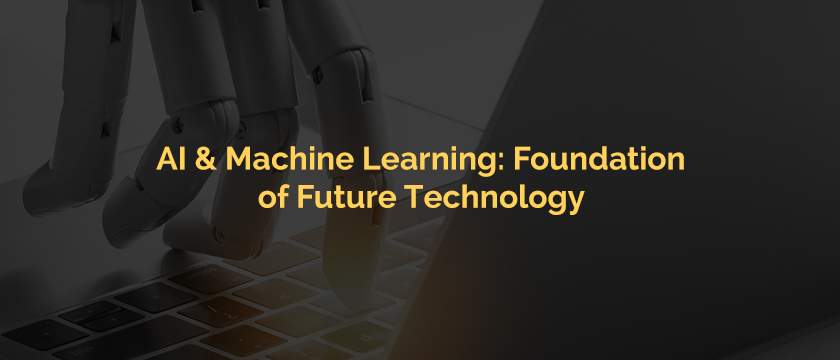 AI Machine Learning Foundation of Future Technology-Blog