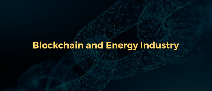 Blockchain and Energy Industry